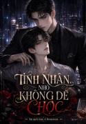 TÌNH NHÂN NHỎ KHÔNG DỄ CHỌC