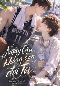 ngày cậu không còn đợi tôi