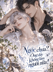 Ngốc chưa Ông đây không làm người nữa!