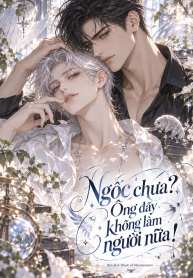 Ngốc chưa Ông đây không làm người nữa!