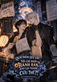 QUÁI ĐÀM QUY TẮC TÔI CHỈ BÁN BÁNH RÁN, SAO LẠI THÀNH CỨU THẾ!