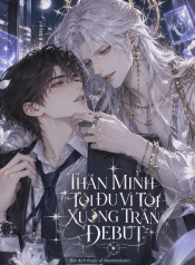THẦN MINH TÔI ĐU VÌ TÔI XUỐNG TRẦN DEBUT