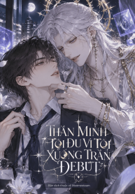 THẦN MINH TÔI ĐU VÌ TÔI XUỐNG TRẦN DEBUT